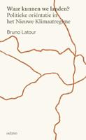 Bruno Latour Waar kunnen we landen? -  (ISBN: 9789490334253)