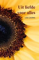 Lisa Cairns Uit liefde voor alles -  (ISBN: 9789463283847)