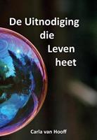 Carla van Hooff De uitnodiging die Leven heet -  (ISBN: 9789463455541)