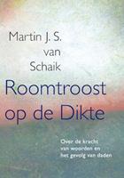 Martin J.S. van Schaik Roomtroost op de Dikte -  (ISBN: 9789493175327)