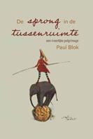 Paul Blok De sprong in de tussenruimte -  (ISBN: 9789493175365)