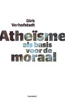 Dirk Verhofstadt Atheisme als basis voor de moraal -  (ISBN: 9789089242563)