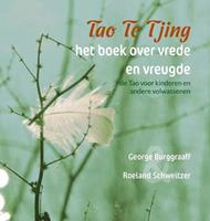 Roeland Schweitzer Tao Te Tjing, het boek over vrede en vreugde -  (ISBN: 9789492421951)