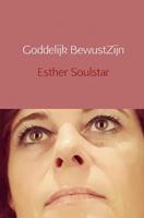 Esther Soulstar Goddelijk BewustZijn -  (ISBN: 9789402196863)