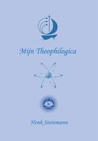 Henk Steinmann Mijn Theophilogica -  (ISBN: 9789087599188)