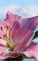 Marleen Te Vaanholt Tijd voor een nieuw begin -  (ISBN: 9789492632111)