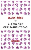 Slavoj Zizek Als een dief op klaarlichte dag -  (ISBN: 9789492734068)