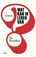 Tom Hannes Wat kan ik leren van de Boeddha? -  (ISBN: 9789463105200)