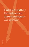 Dirk de Schutter, Hannah Arendt Martin Heidegger een apologie -  (ISBN: 9789086871766)