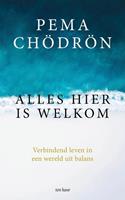 Pema Chödrön Alles hier is welkom -  (ISBN: 9789025907679)