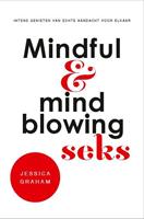 Jessica Graham Mindful en mindblowing seks -  (ISBN: 9789020214987)
