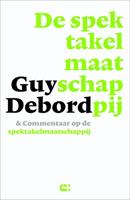 Guy Debord De spektakelmaatschappij & commentaar op de spektakelmaatschappij -  (ISBN: 9789086841141)