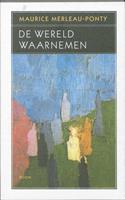 Maurice Merleau-Ponty De wereld waarnemen -  (ISBN: 9789053528792)
