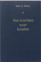 A.A. Bailey Van intellect naar intuitie -  (ISBN: 9789062715572)