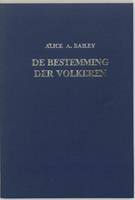 A.A. Bailey De bestemming der volkeren -  (ISBN: 9789062717194)