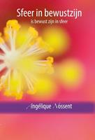 Angélique Nossent Sfeer in bewustzijn, is bewust zijn in sfeer -  (ISBN: 9789492247322)