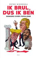 Peter Wierenga Ik brul, dus ik ben -  (ISBN: 9789024415489)