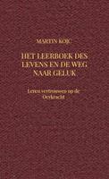 Martin Kojc Het leerboek des levens en De weg naar geluk -  (ISBN: 9789464051865)