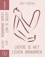 Jeff Foster Liefde is het leven omarmen -  (ISBN: 9789492995056)