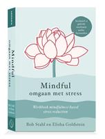 Bob Stahl, Elisha Goldstein Mindful omgaan met stress -  (ISBN: 9789492995773)