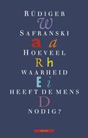Rüdiger Safranski Hoeveel waarheid heeft de mens nodig -  (ISBN: 9789045011653)