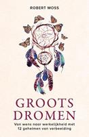 Robert Moss Groots dromen -  (ISBN: 9789020217834)