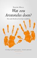 Edith Hall Wat zou Aristoteles doen? -  (ISBN: 9789025906511)