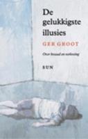 G. Groot De gelukkigste illusies -  (ISBN: 9789085065616)