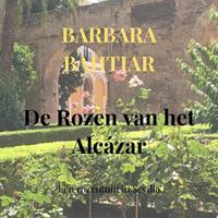 Barbara Bahtiar De Rozen van het Alcázar -  (ISBN: 9789402191530)