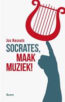 Jos Kessels Socrates, maak muziek! -  (ISBN: 9789058758996)