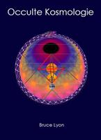 Bruce Lyon Occulte kosmologie -  (ISBN: 9789491254901)
