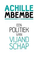 Achille Mbembe Een politiek van vijandschap -  (ISBN: 9789058758170)