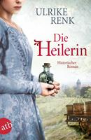 Ulrike Renk Die Heilerin:Historischer Roman 