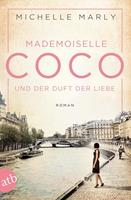 Michelle Marly Mademoiselle Coco und der Duft der Liebe:Roman 