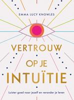 Emma Lucy Knowles Vertrouw op je intuïtie -  (ISBN: 9789000378197)