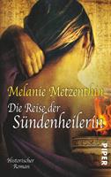 Melanie Metzenthin Die Reise der Sündenheilerin:Historischer Roman 