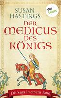 Susan Hastings Der Medicus des Königs: Die Saga in einem Band:Der schwarze Magier und Das Vermächtnis der Druidin 