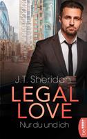 J. T. Sheridan Legal Love - Nur du und ich: 