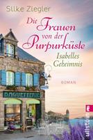 Silke Ziegler Die Frauen von der Purpurküste - Isabelles Geheimnis:Roman 