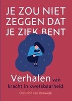 Christine van Reeuwijk Je zou niet zeggen dat je ziek bent -  (ISBN: 9789493161757)