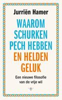 Jurriën Hamer Waarom schurken pech hebben en helden geluk -  (ISBN: 9789403120119)