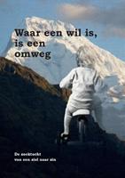 Wouter ter Braake Waar een wil is, is een omweg -  (ISBN: 9789464066845)