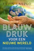 Ervin Laszlo Blauwdruk voor een nieuwe wereld -  (ISBN: 9789493201767)
