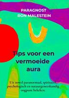 Paragnost Ron Malestein Tips voor een vermoeide aura -  (ISBN: 9789464352405)