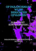 Paragnost Ron Malestein Op paranormale wijze berichten opvangen! -  (ISBN: 9789464352412)