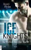 Avery Flynn Ice Knights - Mr Perfect für eine Nacht: 