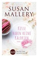 Susan Mallery Küsse haben keine Kalorien: 