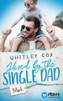 Whitley Cox Hired by the Single Dad - Mark:Deutsche Ausgabe 