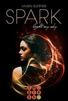 Vivien Summer Spark (Die Elite 1):Fantasy-Liebesroman in dystopischen Setting - Deine Gabe macht dich zum Mitglied der High Society 