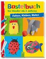 Elisabeth Holzapfel,  Schwager & Steinlein Verlag Bastelbuch für Kinder ab 2 Jahren